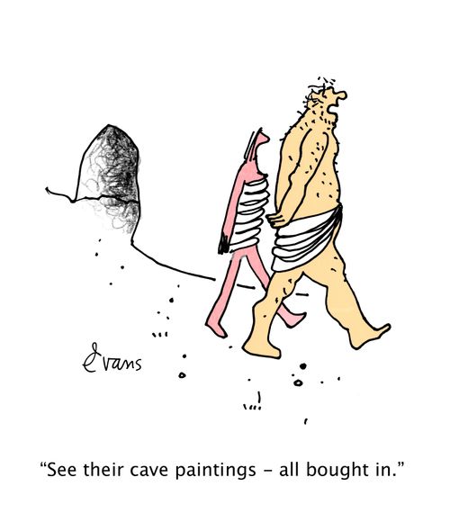 "See their cave paintings - all bought in."
