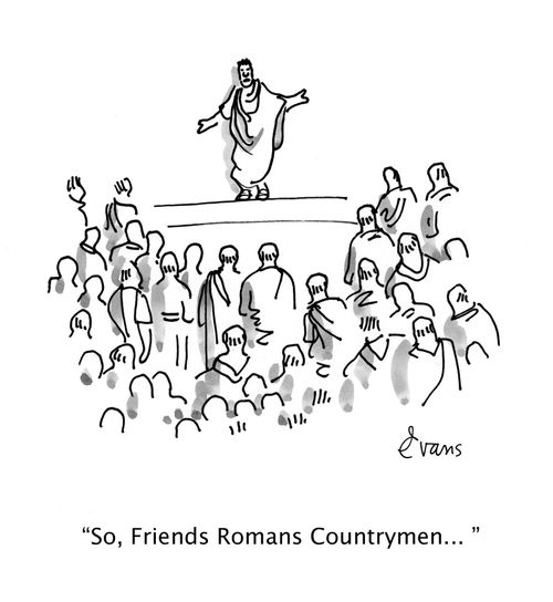 "So, Friends Romans Countrymen. . ."