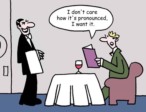 "I don't care how it's pronounced, I want it."