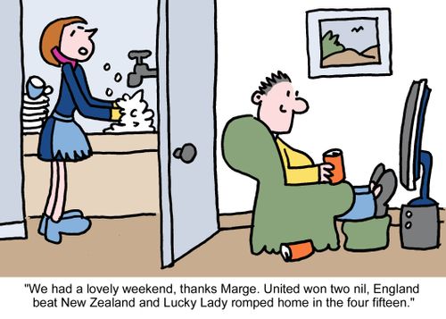 "We had a lovely weekend, thanks Marge. United won two nil, Enland beat New Zealand and Lucky Lady romped home in the four fifteen."