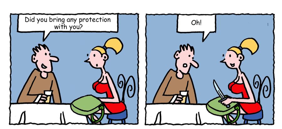  "Did you bring any protection with you?"
