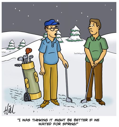 "I was thinking it might be better if we waited for spring!"