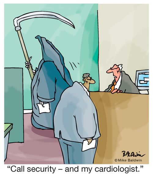 "Call security - and my cardiologist."