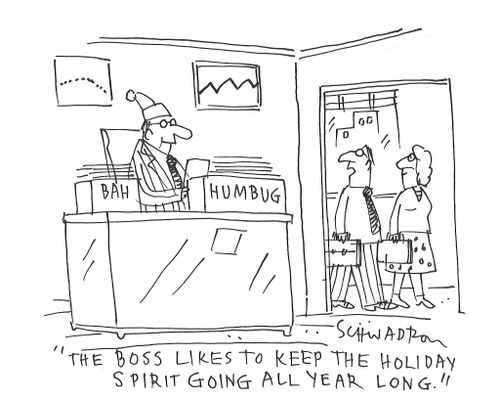 "The boss likes to keep the holiday spirit going all year long."