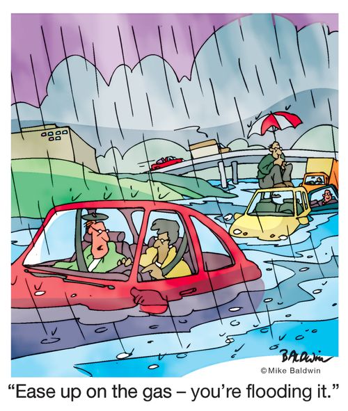 "Ease up on the gas - you're flooding it."