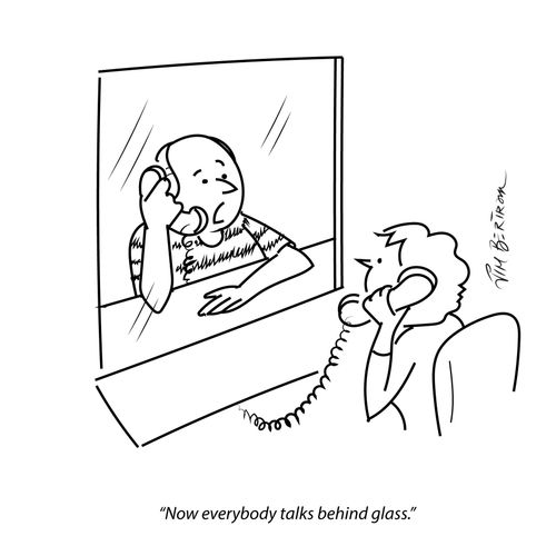 "Now everybody talks behind glass."