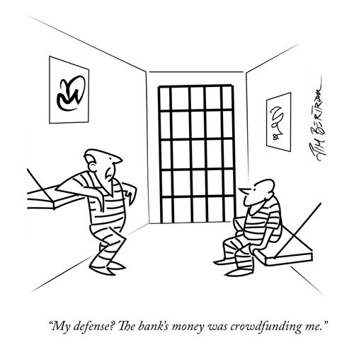 "My defense? The bank's money was crowdfunding me."