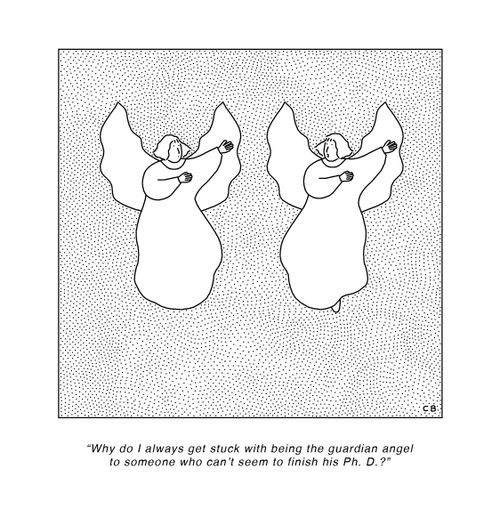 "Why do I always get stuck with being the guardian angel to someone who can't seem to finish his Ph.D.?"