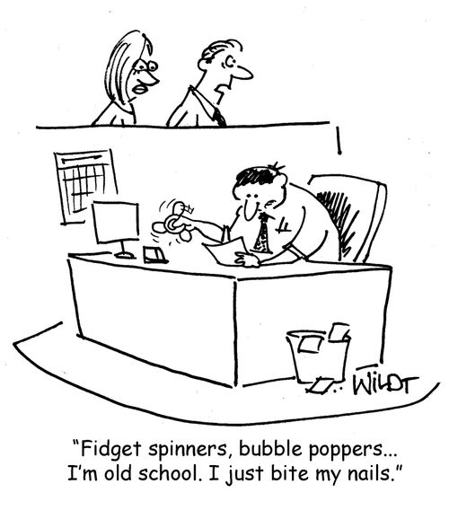 "Fidget spinners, bubble poppers... I'm old school. I just bite my nails."