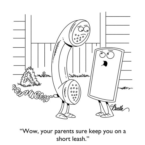 "Wow, your parents sure keep you on a short leash."