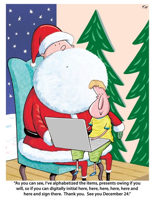 "As you can see, I've alphabetized the items, presents owing if you will, so if you can digitally initial here, here, here, here and here and sign there. Thank you. See you December 24."