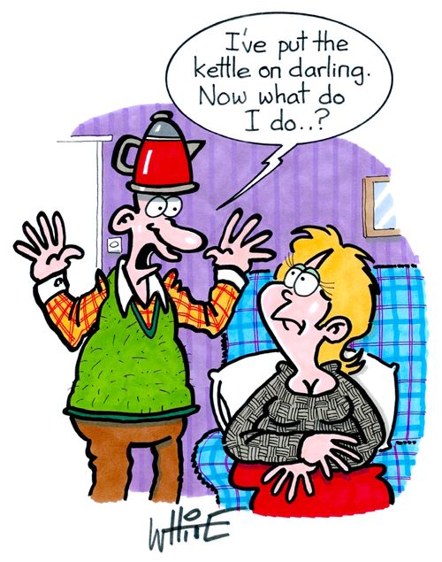 "I've put the kettle on darling. Now what do I do...?"