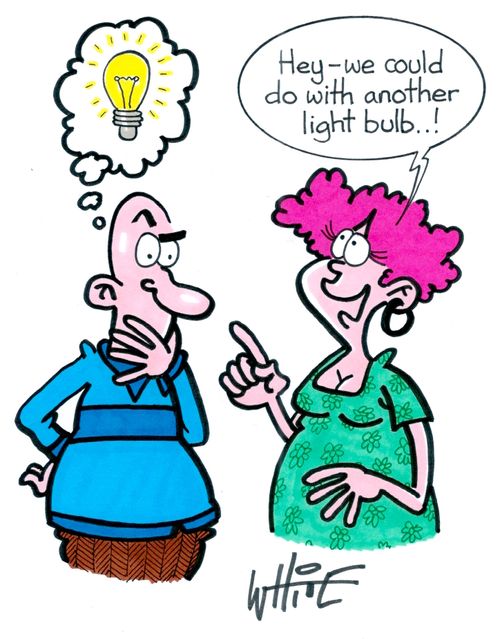 "Hey - we could do with another light bulb. . !"