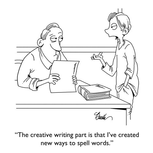 "The creative writing part is that I've created new ways to spell words."