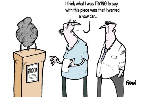 "I think what I was TRYING to say with this piece was that I wanted a new car. . ."