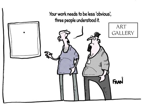 "Your work needs to be less 'obvious', three people understood it."