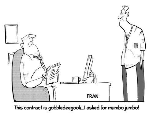 "This contract is gobbledeegook. . . I asked for mumbo jumbo!"