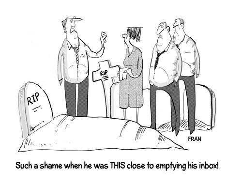 "Such a shame when he was THIS close to emptying his inbox!"