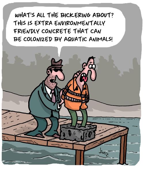 "What's all the bickering about? This is extra environmentally friendly concrete that can be colonized by aquatic animals!"