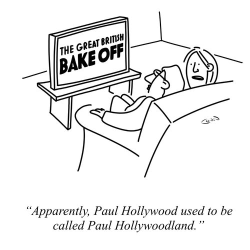 "Apparently, Paul Hollywood used to be called Paul Hollywoodland."