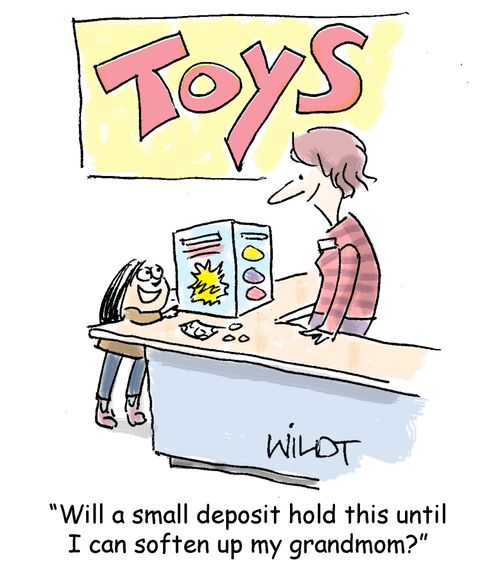 "Will a small deposit hold this until I can soften up my grandmom?"