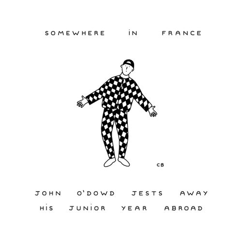Somewhere in France - John O'Dowd jests away his junior year abroad
