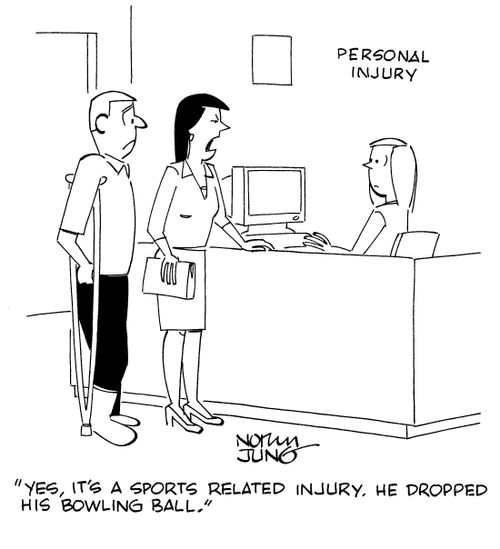 "Yes, it's a sports related injury. He dropped his bowling ball."