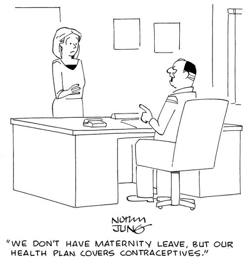 "We don't have maternity leave, but our health plan covers contraceptives." 