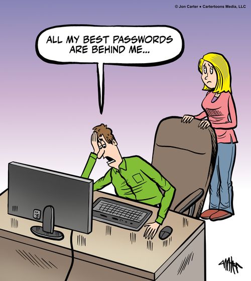 "All my best passwords are behind me. . ."