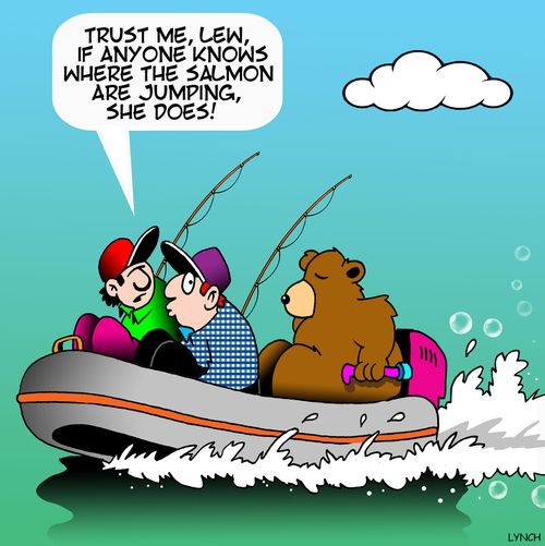 "Trust me, Lew, if anyone knows where the salmon are jumping, she does!"
