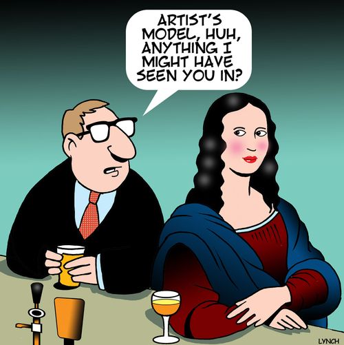 "Artist's model, huh, anything I might have seen you in?"