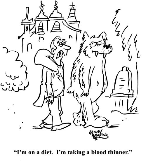 "I'm on a diet. I'm taking a blood thinner."