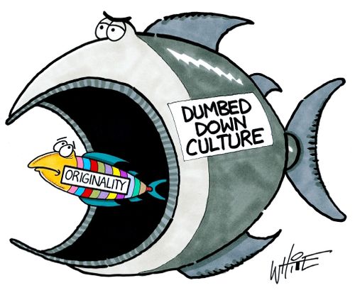 Dumbed Down Culture