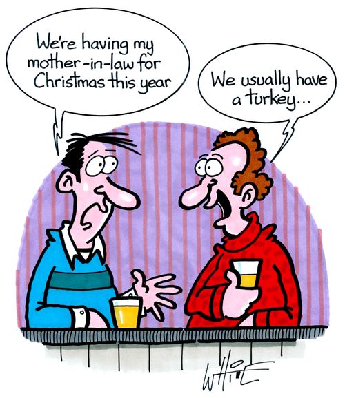 "We're having my mother-in-law for Christmas this year."