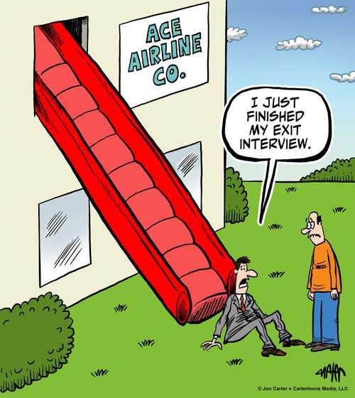 "I just finished my exit interview."