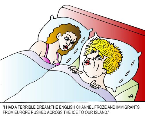"I had a terrible dream: The English Channel froze and immigrants from Europe rushed across the ice to our island."