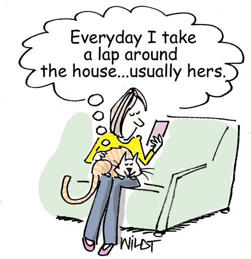 "Everyday I take a lap around the house. . . usually hers."