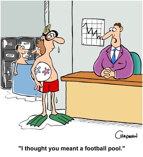 "I thought you meant a football pool."