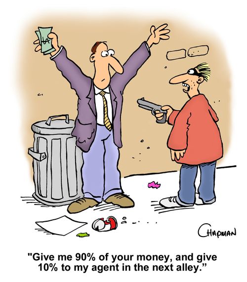 "Give me 90% of your money, and give 10% to my agent in the next alley."