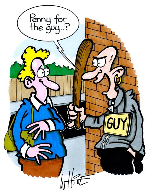 "Penny for the guy. . ?"