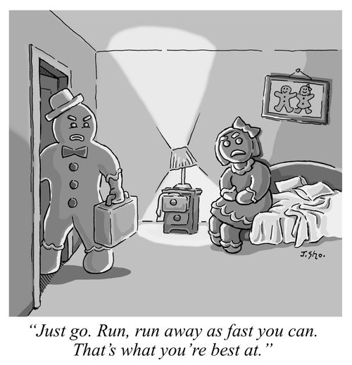"Just go. Run, run away as fast as you can. That's what your best at."
