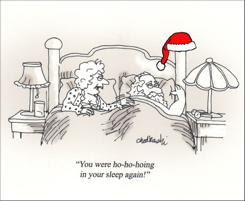 "You were ho-ho-hoing in your sleep again!"