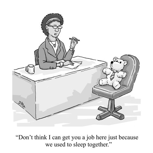 "Don't think I can get you a job here just because we used to sleep together."