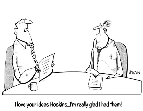 "I love your ideas Hoskins. . . I'm really glad I had them!"