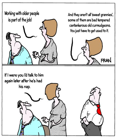"Working with older people is part of the job!"