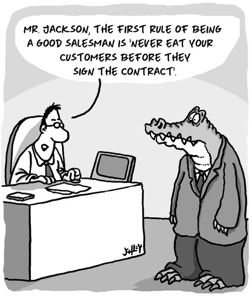 "Mr. Jackson, the first rule of being a good salesman is 'never eat your customers before they sign the contract'."