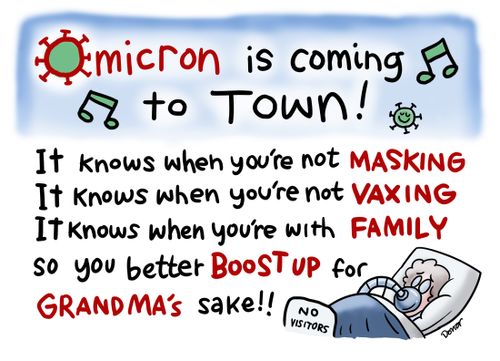 Omicron is coming to town! - It knows when you're not masking. . .
