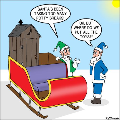 "Santa's been taking too many potty breaks."