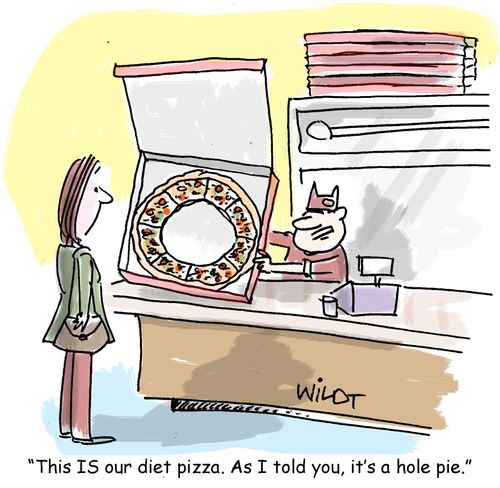 "This IS our diet pizza. As I told you, it's a hole pie."