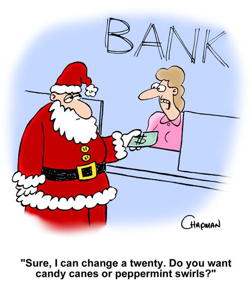 "Sure, I can change a twenty. Do you want candy canes or peppermint swirls?"
